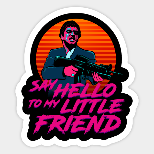 Say Hello To My Little Friend Scarface Sticker TeePublic UK say-hello-to-my-little-friend-scarface-sticker-teepublic-uk